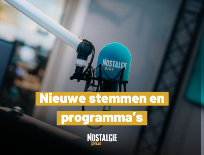 Nieuwe Stemmen en Programma's op Nostalgie Plus!