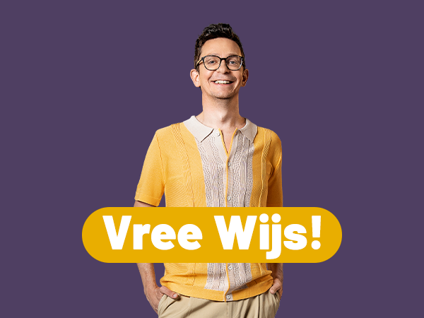 Vree Wijs!